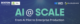 Banner AI @ SCALE – From AI Pilot to Enterprise Production